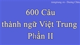 600 Câu thành ngữ Việt Trung – Phần II