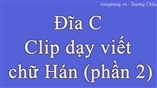 Đĩa C Clip dạy viết chữ Hán (phần 2)