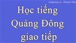 Học tiếng Quảng Đông giao tiếp