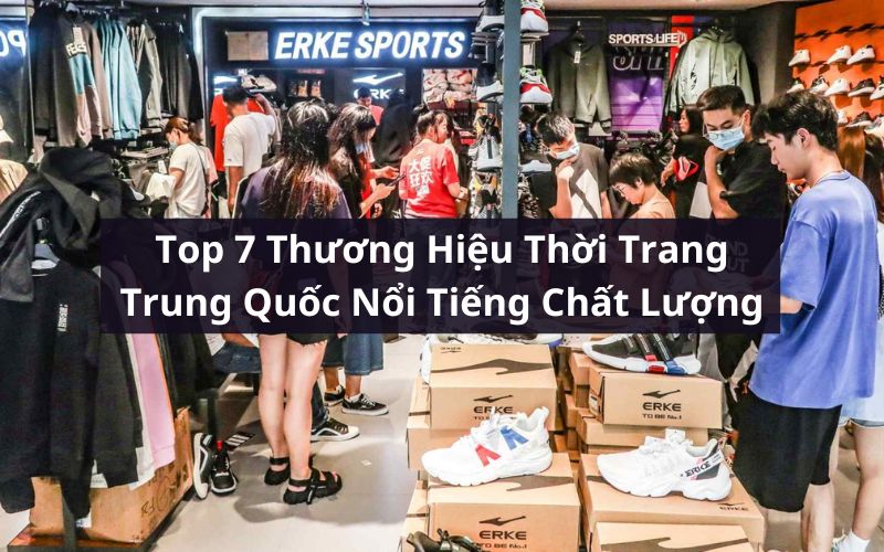 Top 7 Thương Hiệu Thời Trang Trung Quốc Chất Lượng Nhất